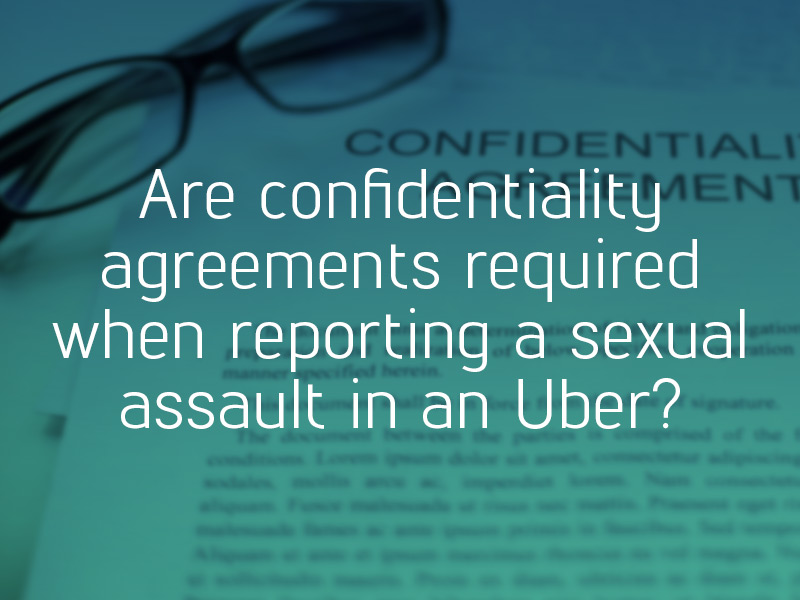 Confidentiality agreements for sexual assaults in an Uber