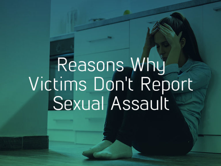 Why Victims Don T Report Sexual Assault