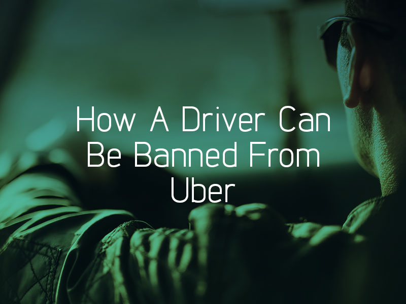 How a driver can be banned from Uber