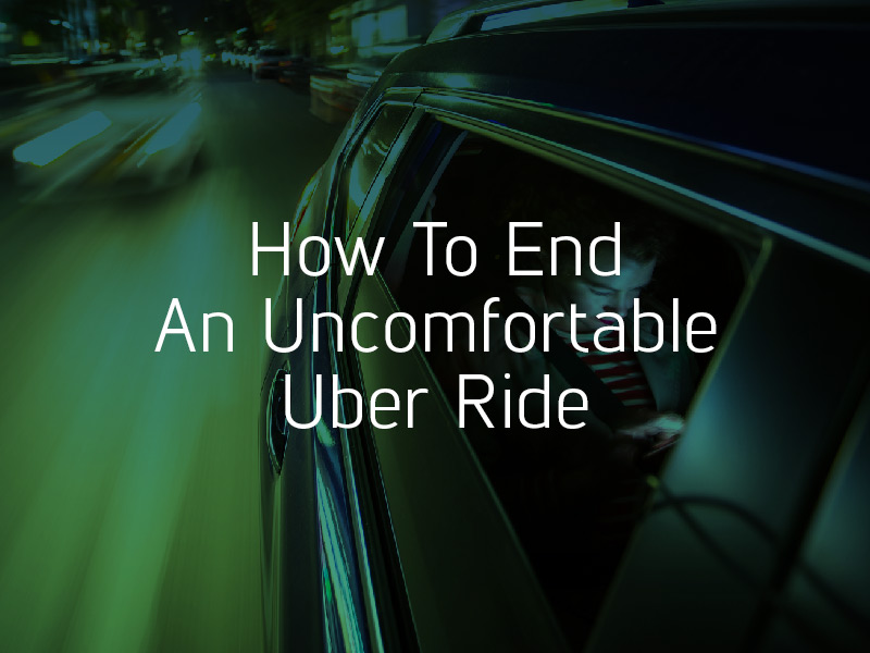 What to do if you're uncomfortable in an Uber