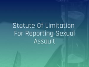 statute limitation reporting sexual