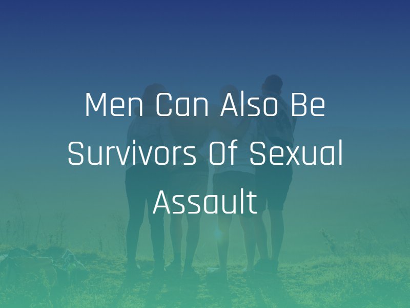 men are also survivors of sexual assault