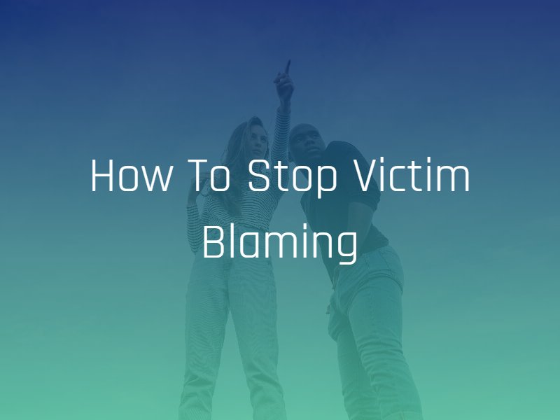 stop victim blaming