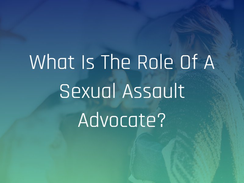 sexual assault advocate