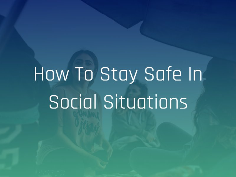 stay safe in social situations