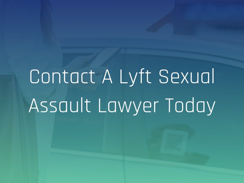contact a lyft sexual assault lawyer today