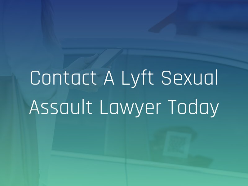 contact a lyft sexual assault lawyer today